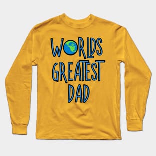 World's Greatest Dad Blue Text Long Sleeve T-Shirt